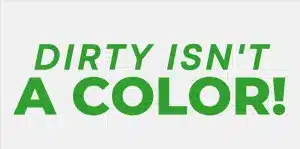 Read more about the article Dirty Isn’t A Color